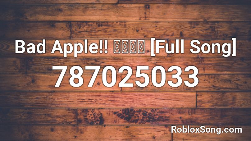 Bad Apple!! 【東方】 [Full Song] Roblox ID