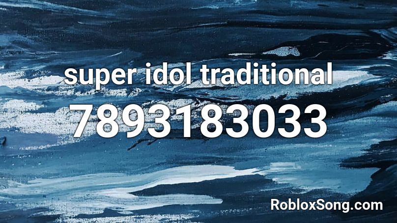super idol original Roblox ID