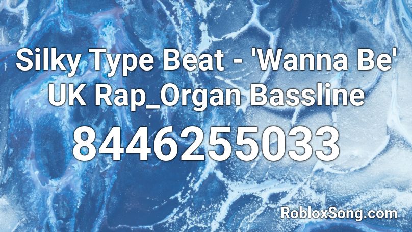 Silky Type Beat - 'Wanna Be' UK Rap_Organ Bassline Roblox ID
