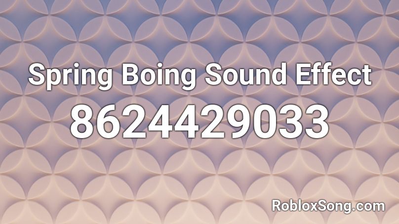 Spring Boing Sound Effect Roblox ID