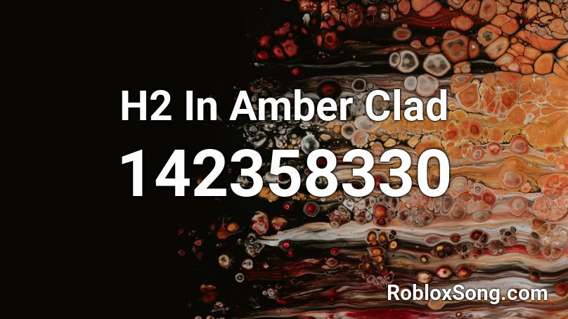 H2 In Amber Clad Roblox ID