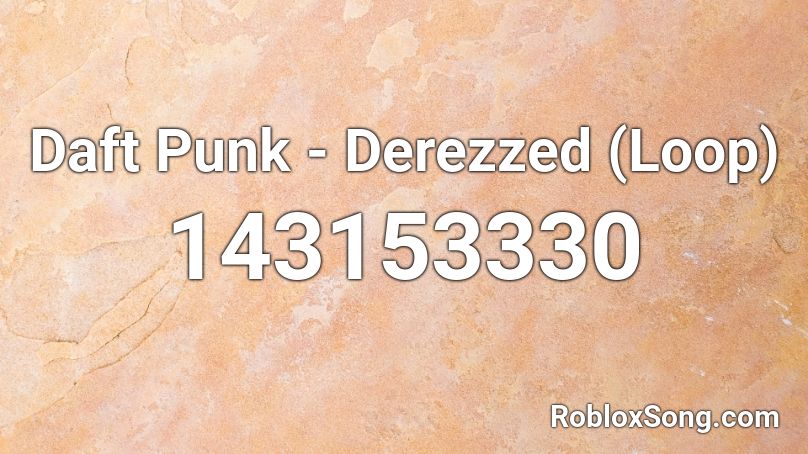 Daft Punk - Derezzed (Loop) Roblox ID