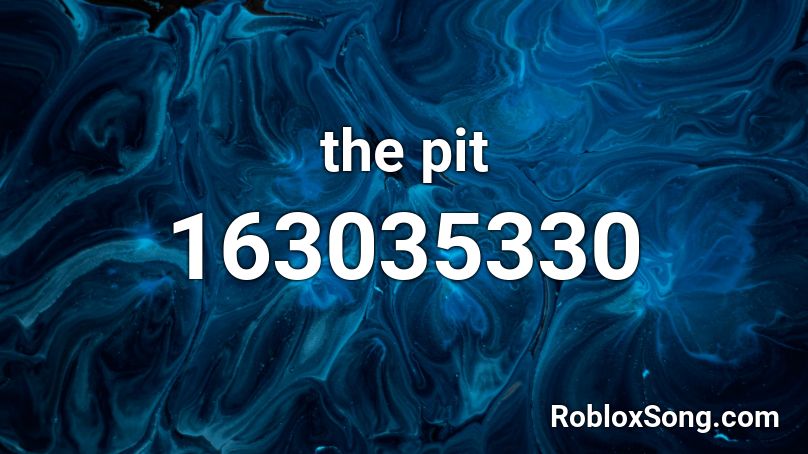 the pit Roblox ID