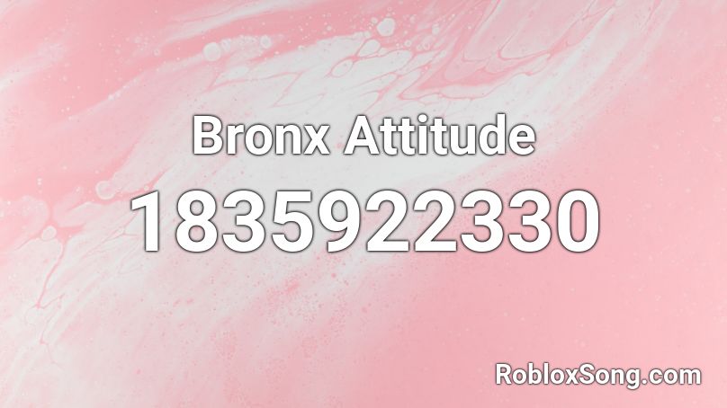 Bronx Attitude Roblox ID