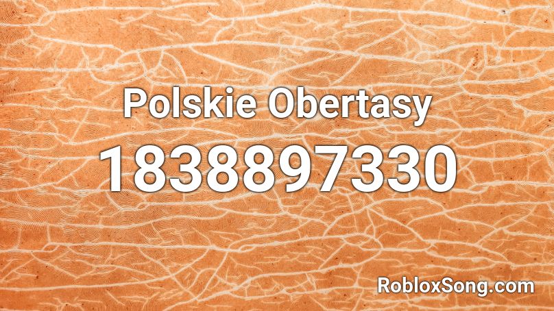 Polskie Obertasy Roblox ID