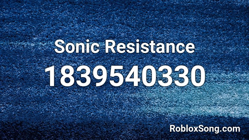 Sonic Resistance Roblox ID