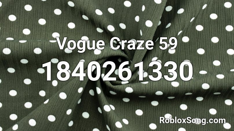 Vogue Craze 59 Roblox ID