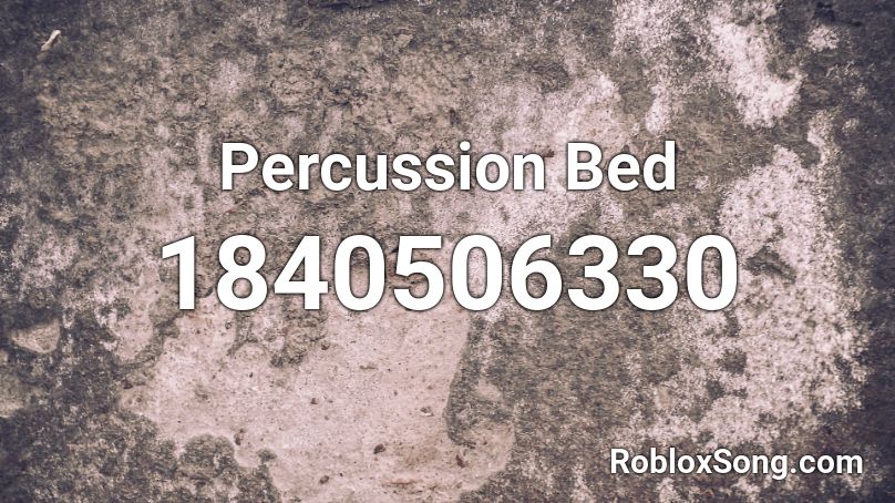 Percussion Bed Roblox ID