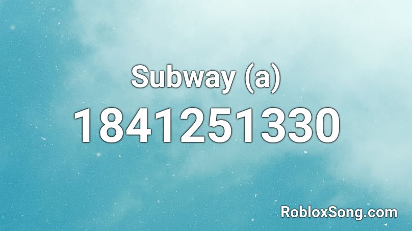 Subway (a) Roblox ID