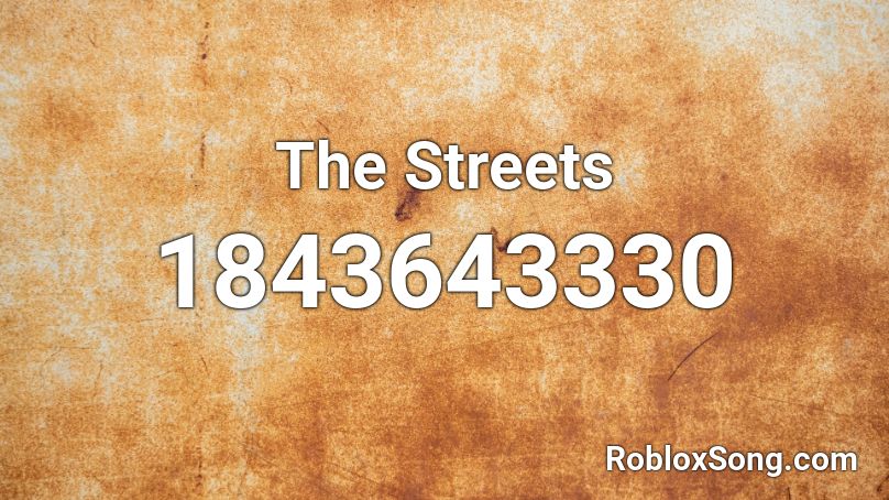 The Streets Roblox ID