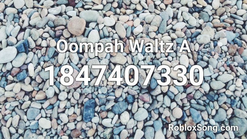 Oompah Waltz A Roblox ID