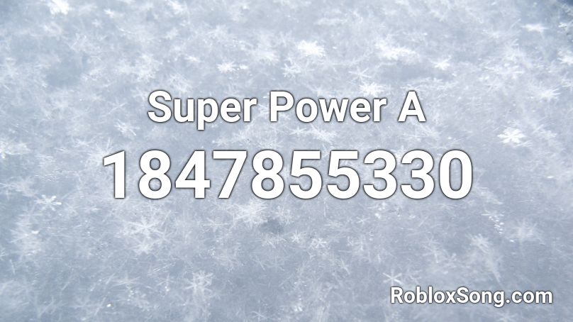 Super Power A Roblox ID