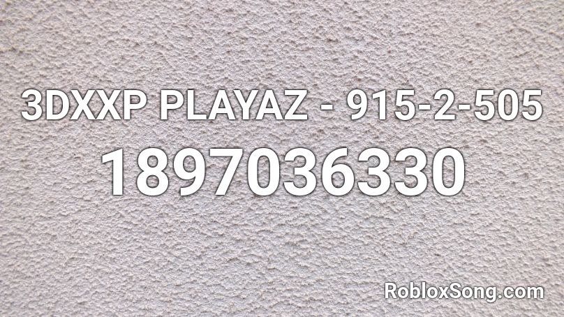 3DXXP PLAYAZ - 915-2-505 Roblox ID