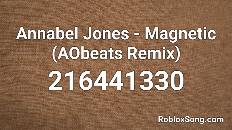 Annabel Jones Magnetic Aobeats Remix Roblox Id Roblox Music Codes - owl city fireflies roblox death sound