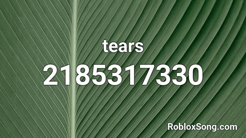tears Roblox ID