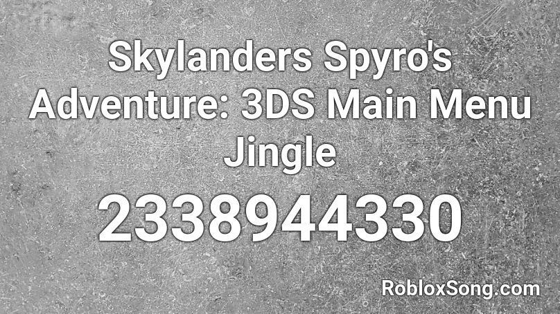 Skylanders Spyro's Adventure: 3DS Main Menu Jingle Roblox ID