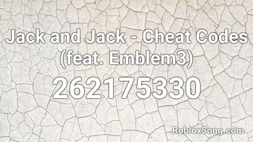 Jack and Jack - Cheat Codes (feat. Emblem3) Roblox ID