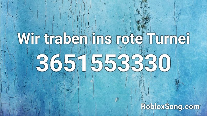 Wir traben ins rote Turnei Roblox ID