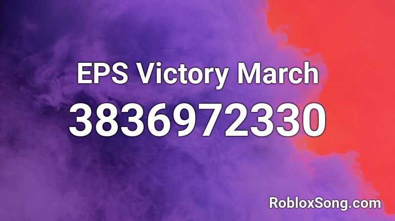 EPS Victory March Roblox ID