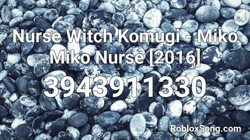 Nurse Witch Komugi - Miko Miko Nurse [2016] Roblox ID