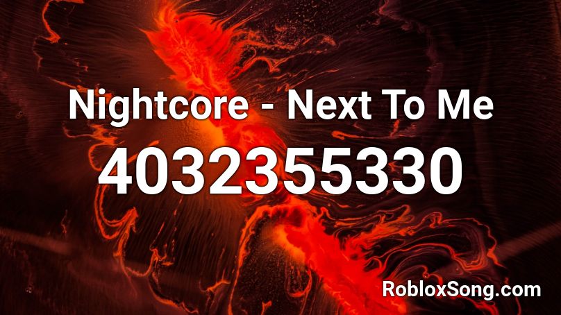 Nightcore - Next To Me Roblox ID