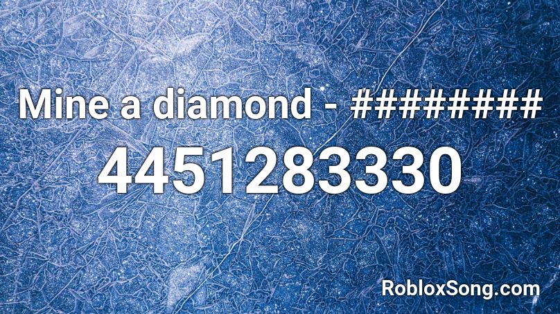 Mine a diamond - ######## Roblox ID