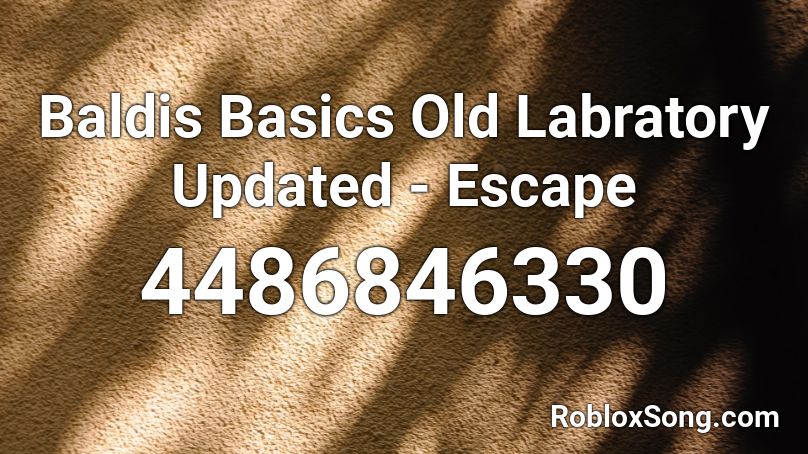 Baldis Basics Old Labratory Updated - Escape Roblox ID