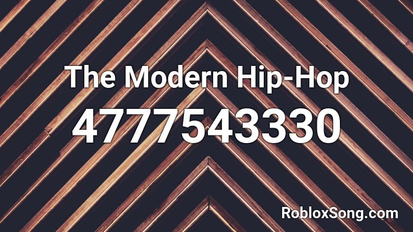 The Modern Hip-Hop Roblox ID