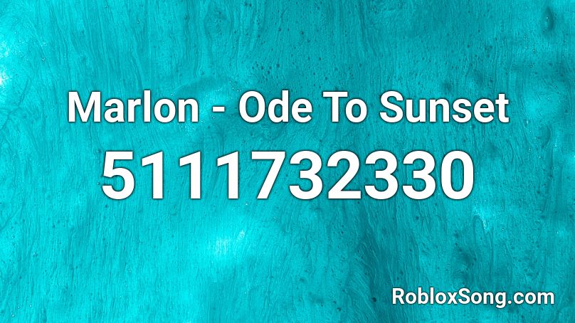 Marlon - Ode To Sunset Roblox ID