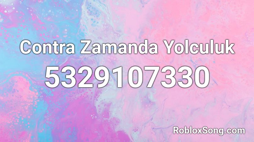 Contra Zamanda Yolculuk  by Kahrolurum Roblox ID