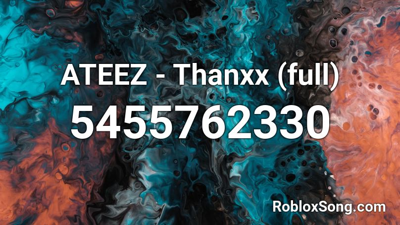 Ateez Thanxx Full Roblox Id Roblox Music Codes - riptide vance joy roblox song id