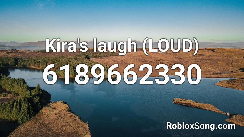 Kira's laugh (LOUD) Roblox ID