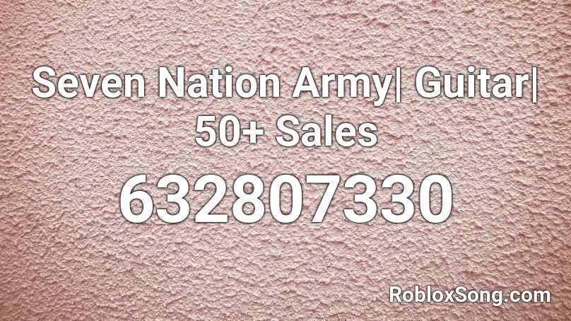 Seven Nation Army| Guitar| 50+ Sales Roblox ID