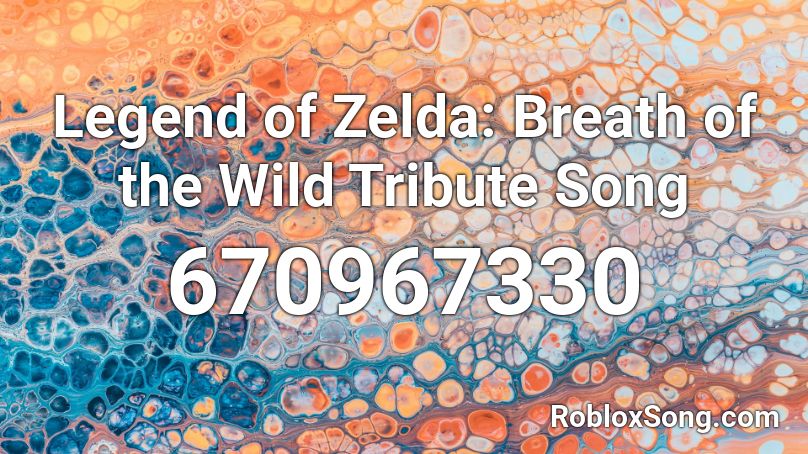 Legend of Zelda: Breath of the Wild Tribute Song Roblox ID