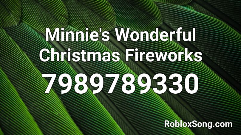 Minnie's Wonderful Christmas Fireworks Roblox ID