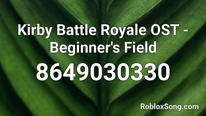 Kirby Battle Royale OST - Beginner's Field Roblox ID