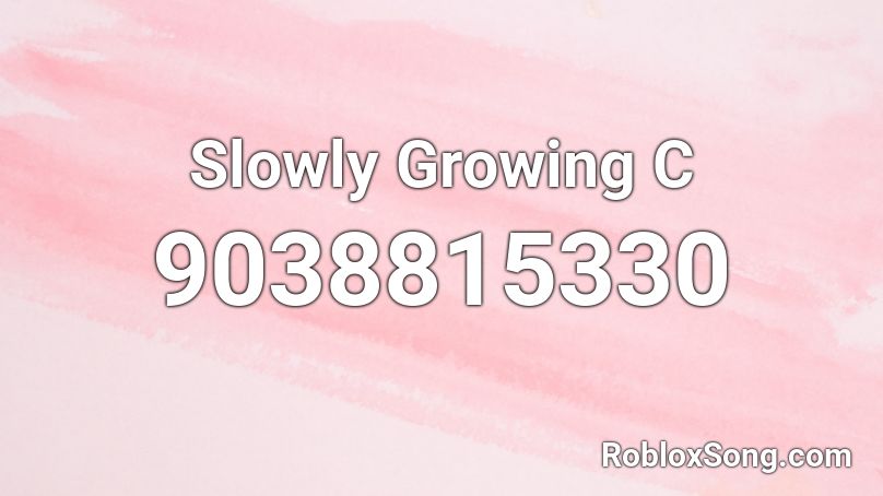 Slowly Growing C Roblox ID