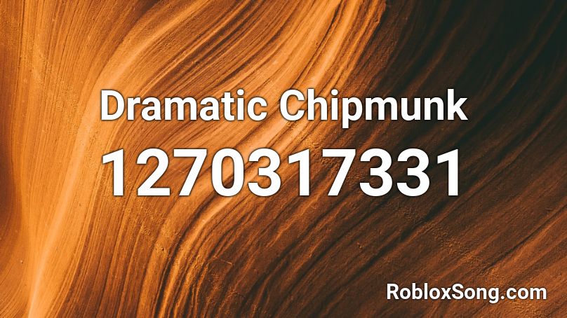 Dramatic Chipmunk Roblox ID