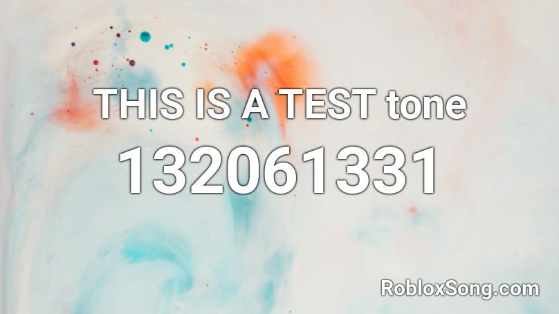 THIS IS A TEST tone Roblox ID