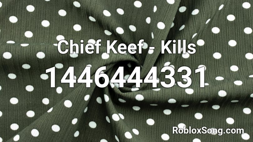 Chief Keef - Kills Roblox ID