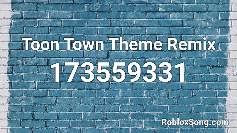 Toon Town Theme Remix Roblox ID