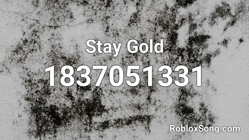 Stay Gold Roblox ID