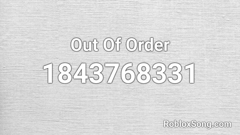 Out Of Order Roblox ID