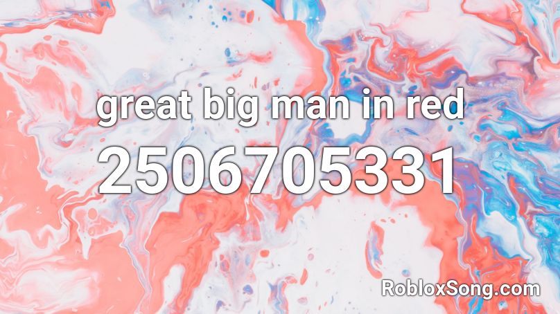 great big man in red Roblox ID