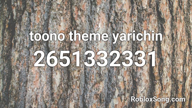 toono theme yarichin Roblox ID