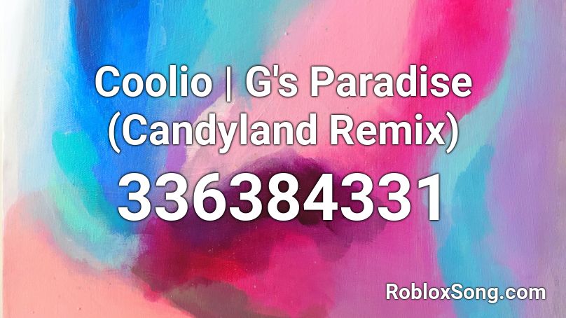 Coolio | G's Paradise (Candyland Remix) Roblox ID