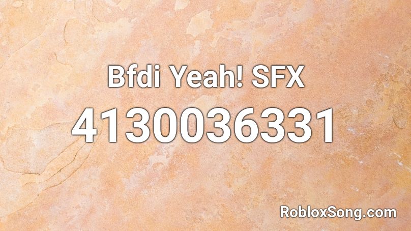 Bfdi Yeah Sfx Roblox Id Roblox Music Codes - bfdi roblox id