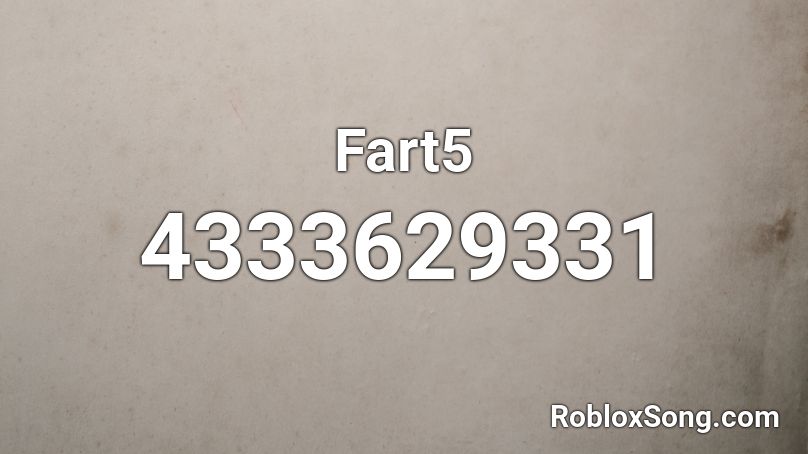 Fart5 Roblox ID