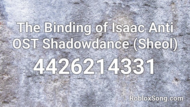 The Binding of Isaac Anti OST Shadowdance (Sheol) Roblox ID