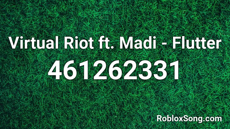 Virtual Riot ft. Madi - Flutter Roblox ID